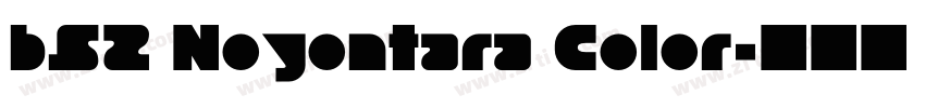 b52 Noyontara Color字体转换